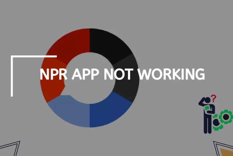 NPR App Not Working on iPhone & Android? – [Let’s Fix It]