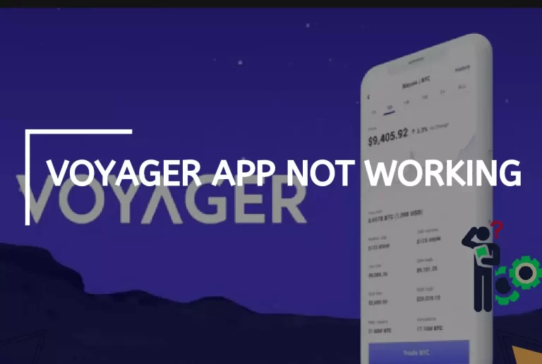 Voyager App Not Working? – [Here’s How To Fix It]