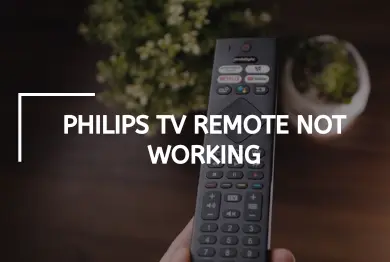 Quick Solutions To Fix Philips Tv Remote Not Working 2023