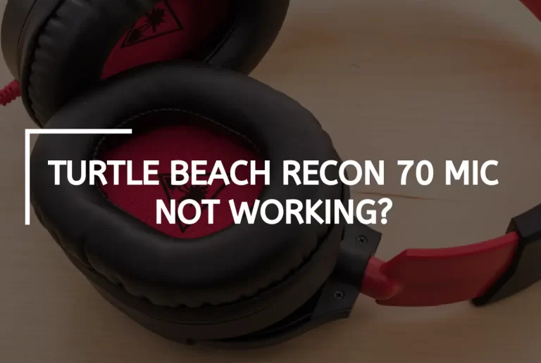 Turtle Beach Recon 70 Mic is Not Working – [Reasons & Fixes]