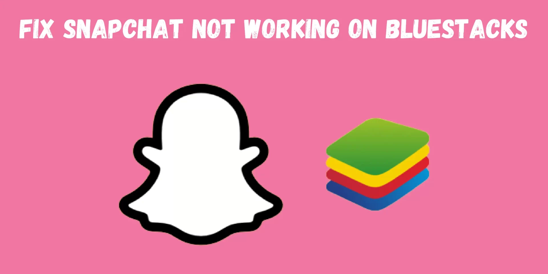 Snapchat Not Working On Bluestacks