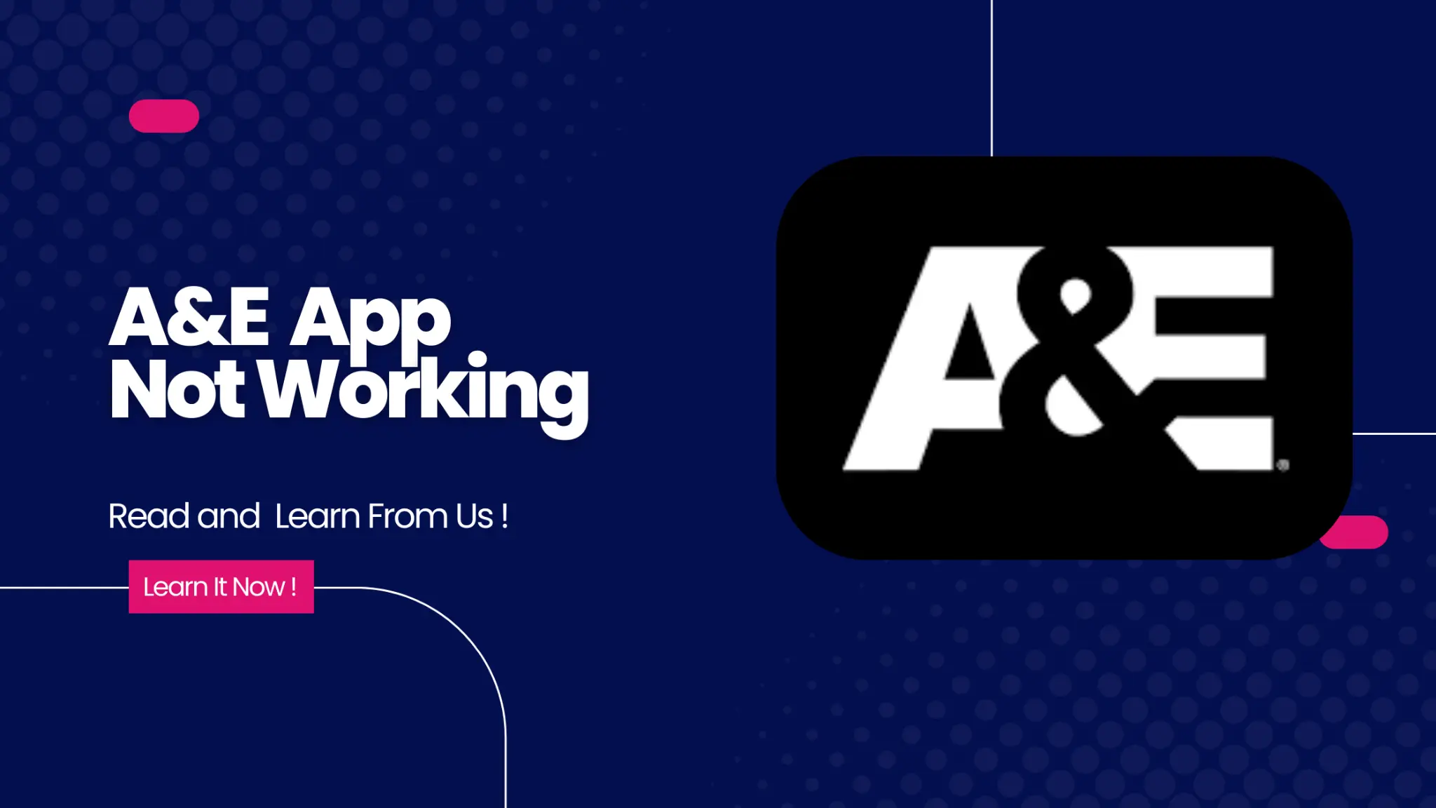 A&E App Not Working?