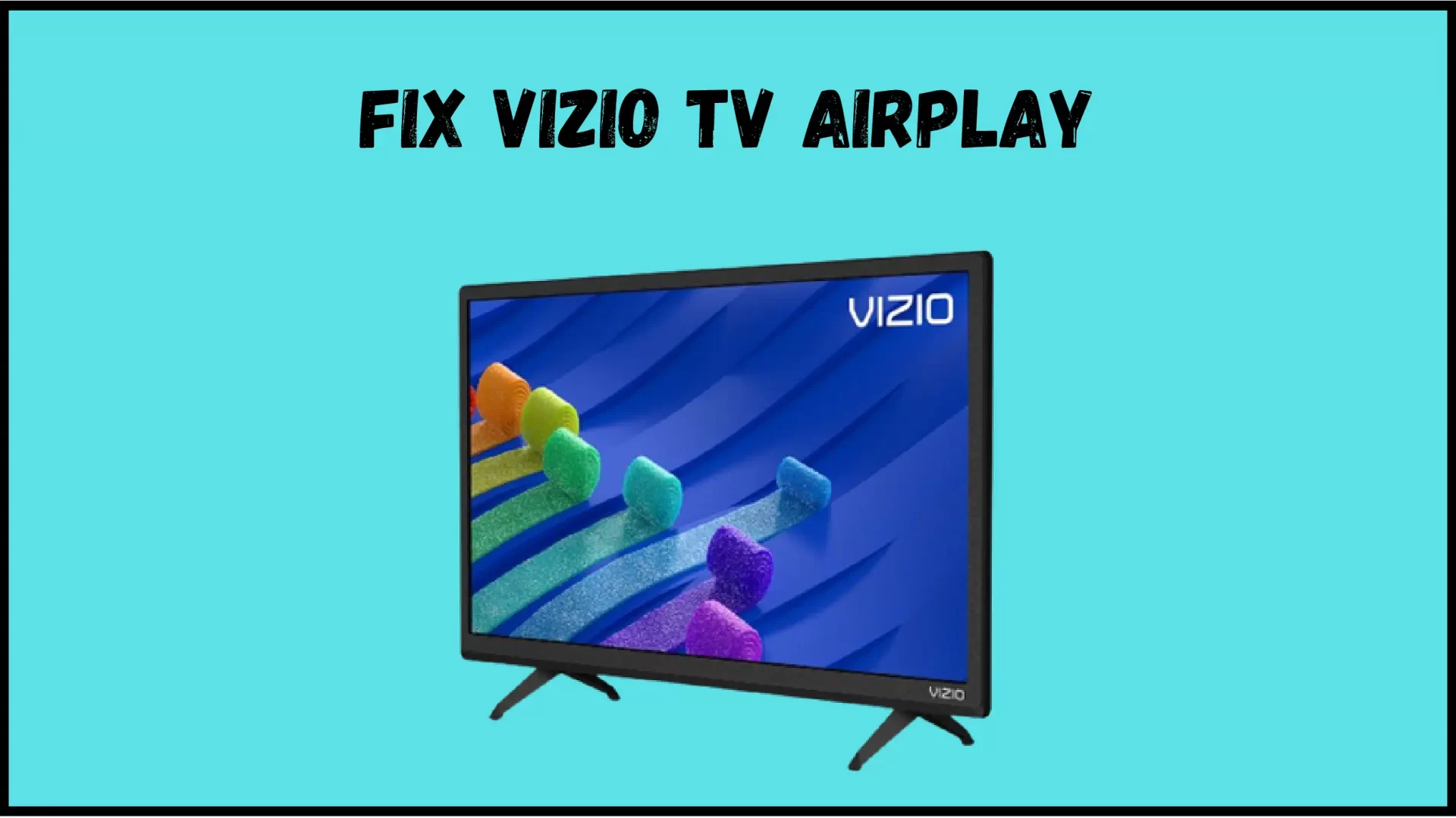 Vizio TV AirPlay Not Working?