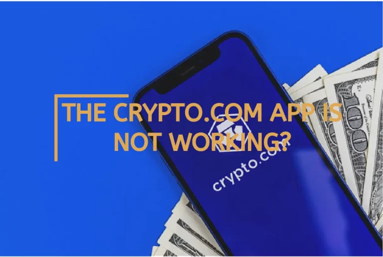 The Crypto.com App is Not Working? – [Easy Steps Guide]