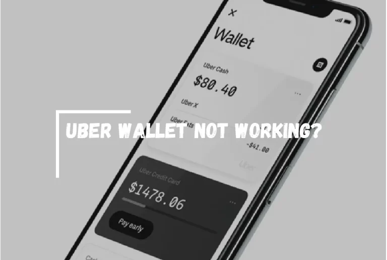 Uber Wallet Not Working? – [Issues and Fixes]