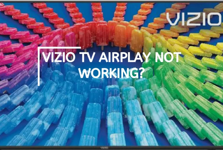 [Fixed] Vizio TV AirPlay Not Working? – [Here’s How to Fix It]