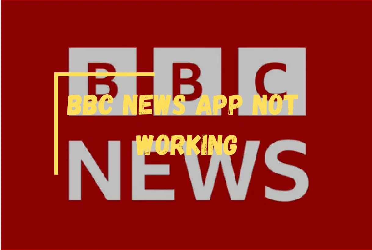 bbc-news-app-not-working-today-7-easy-steps-to-fix