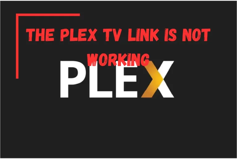 Plex TV Link Not Working? – [Here’s How to Fix It]