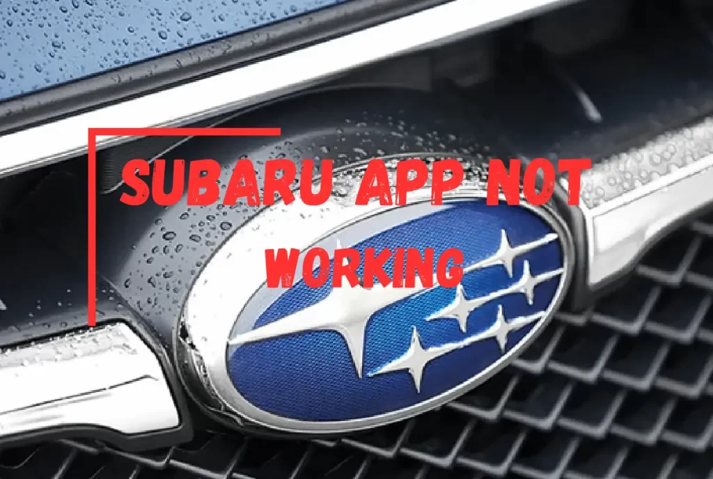 My Subaru App Not Working On iPhone, Android? [Fix it Now!]