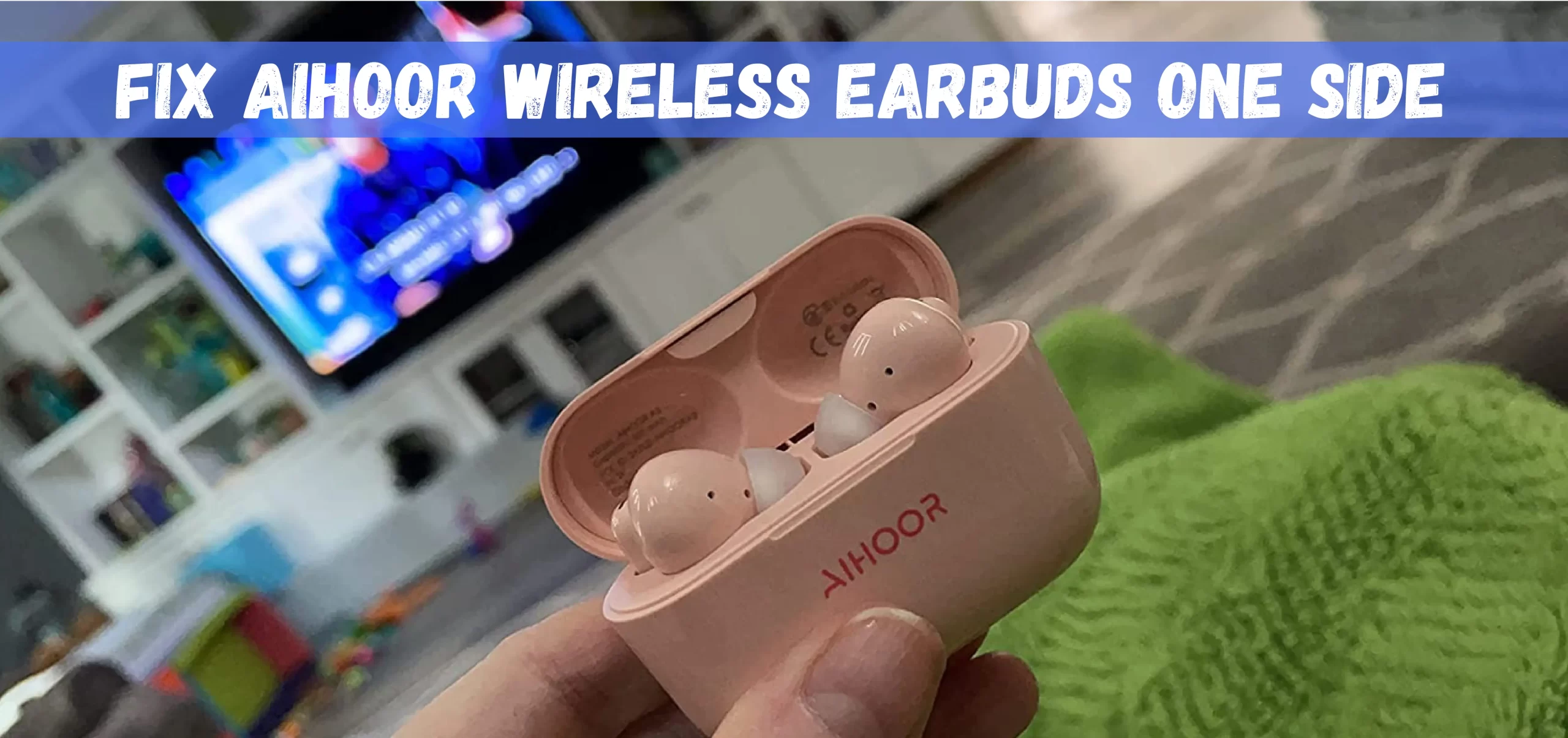 Aihoor Wireless Earbuds One Side Not Working