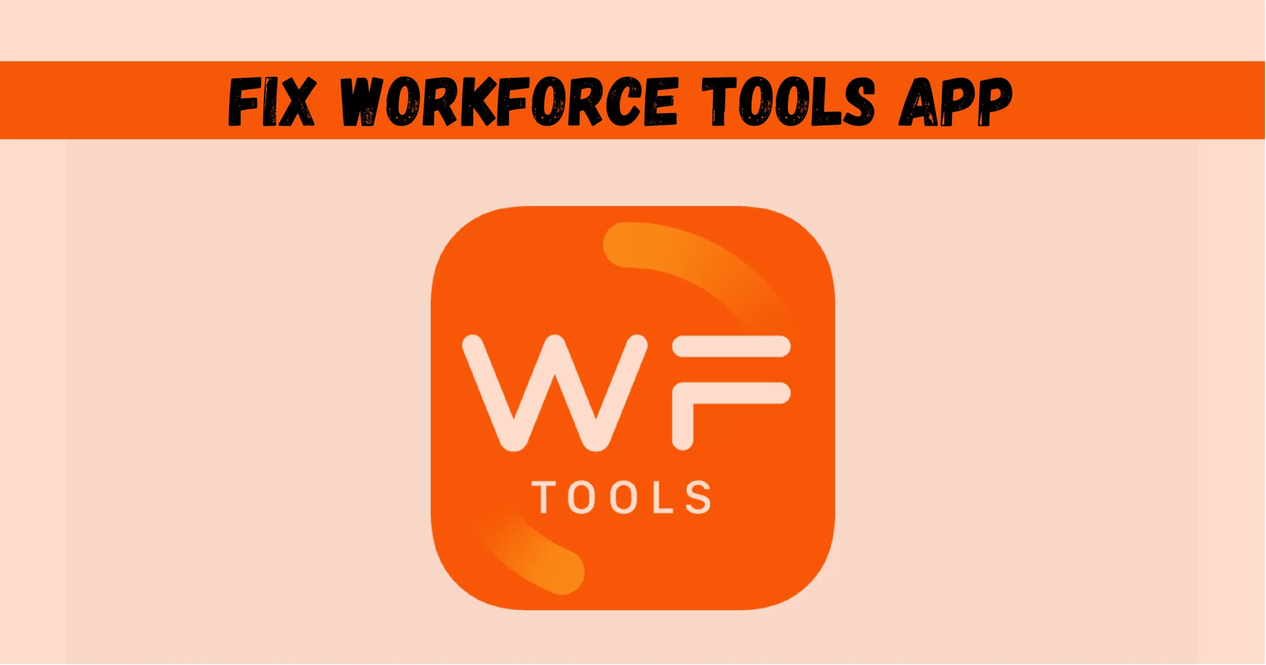 Workforce Tools App Not Working