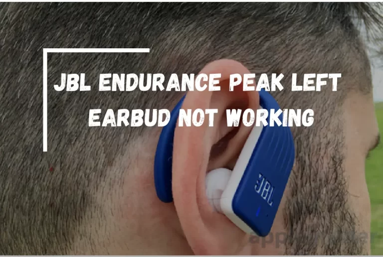 JBL Endurance Peak Left Earbud Not Working? – (How to Fix?)