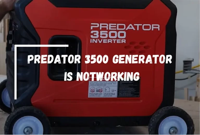 Predator 3500 Generator Not Working? – [Step By Step Guide]