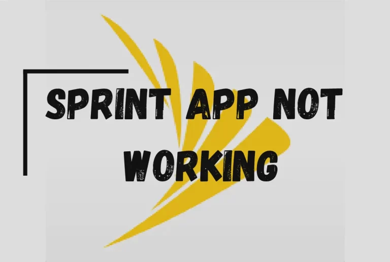 Sprint App Not Working? – [2023 Diagnose & Fix]