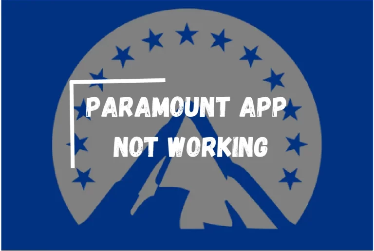Paramount Plus Not Working 2023? – [Diagnose & Fix It]