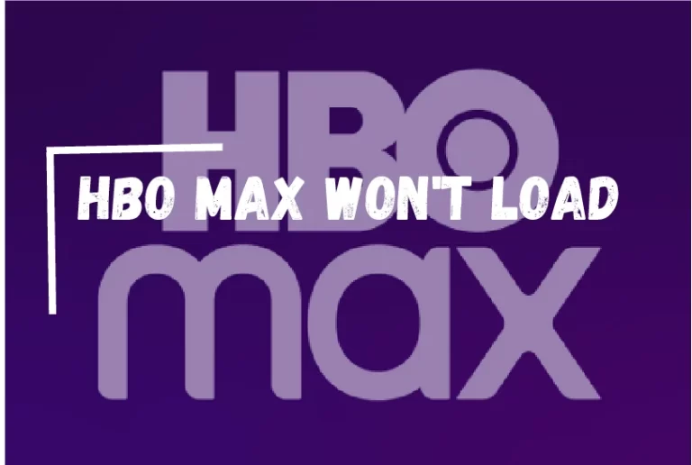HBO Max Won’t Load OR Not Working? – [Here’s How to Fix It]