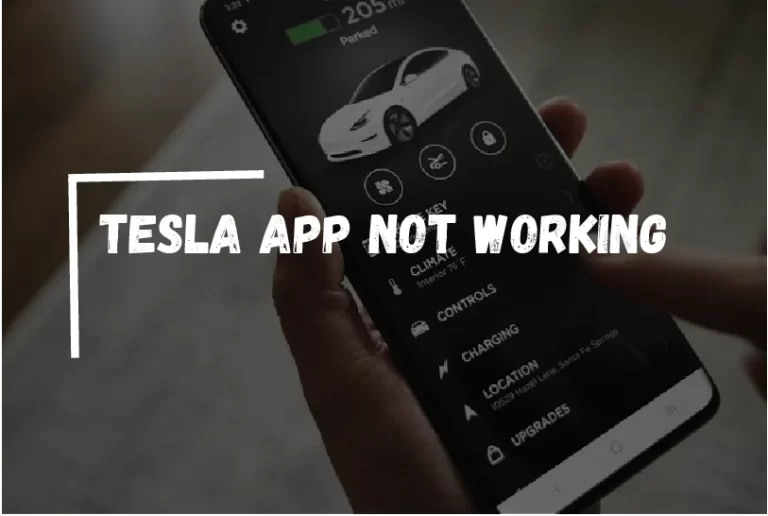 Tesla App Not Working? – [Here’s How to Fix It]