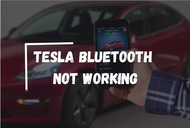 Tesla Bluetooth Not Working? – [Diagnose & Fix]