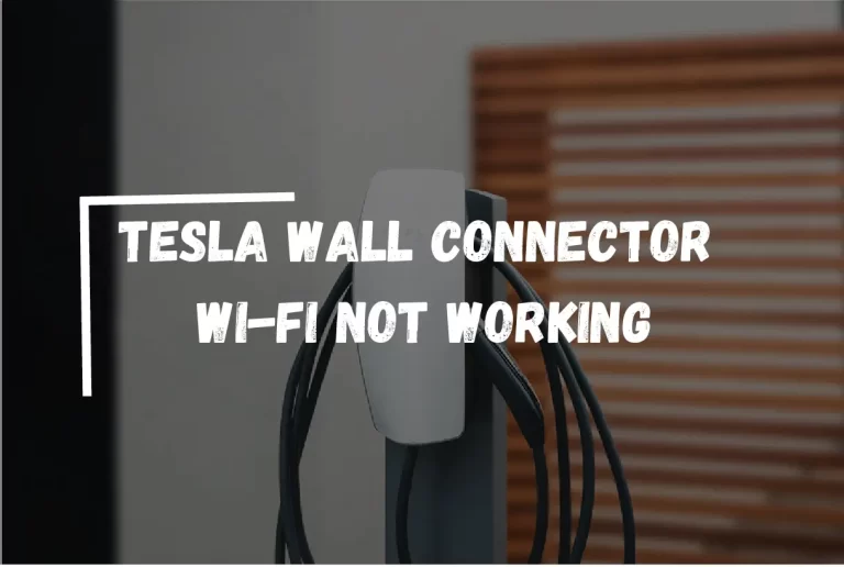 Tesla Wall Connector Wi-Fi Not Working