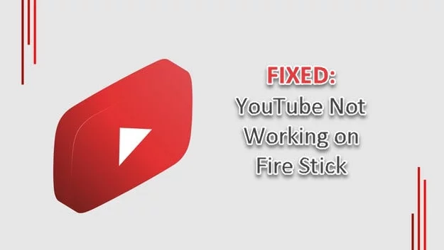 YouTube Not Working On Firestick 