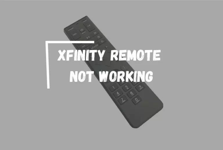 Xfinity Remote Not Working? – [Step by Step Quick Solution]