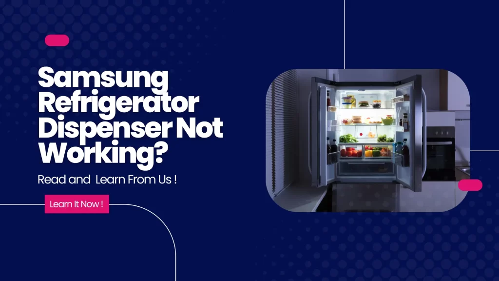 Samsung Refrigerator Dispenser Not Working