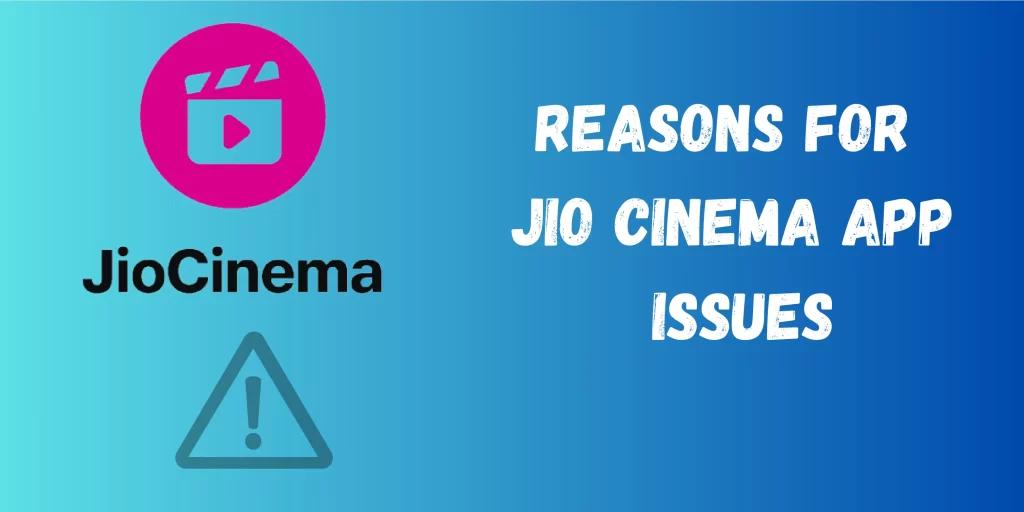 Common Reasons For Jio Cinema App Issues