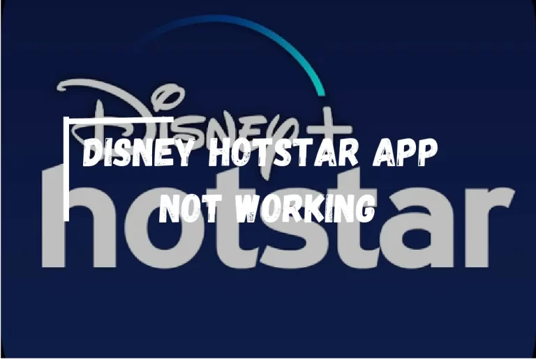 Disney Hotstar App Not Working?