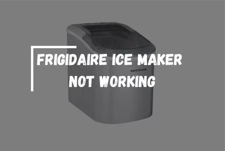 Frigidaire Ice Maker Not Working?