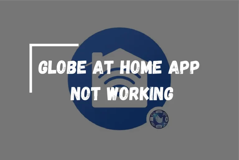Globe At Home App Not Working