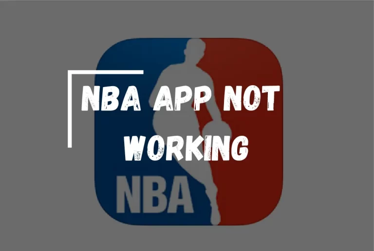 NBA App Not Working?